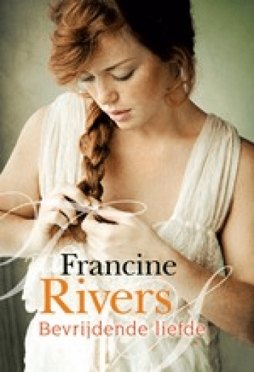 bevrijdende liefde francine rivers